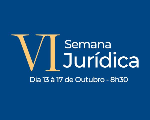 VI SEMANA JURÍDICA DO CURSO DE DIREITO